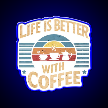 Life Is Better With Coffee Cafe Led Neon Sign Espresso Bar Art Rgb Color