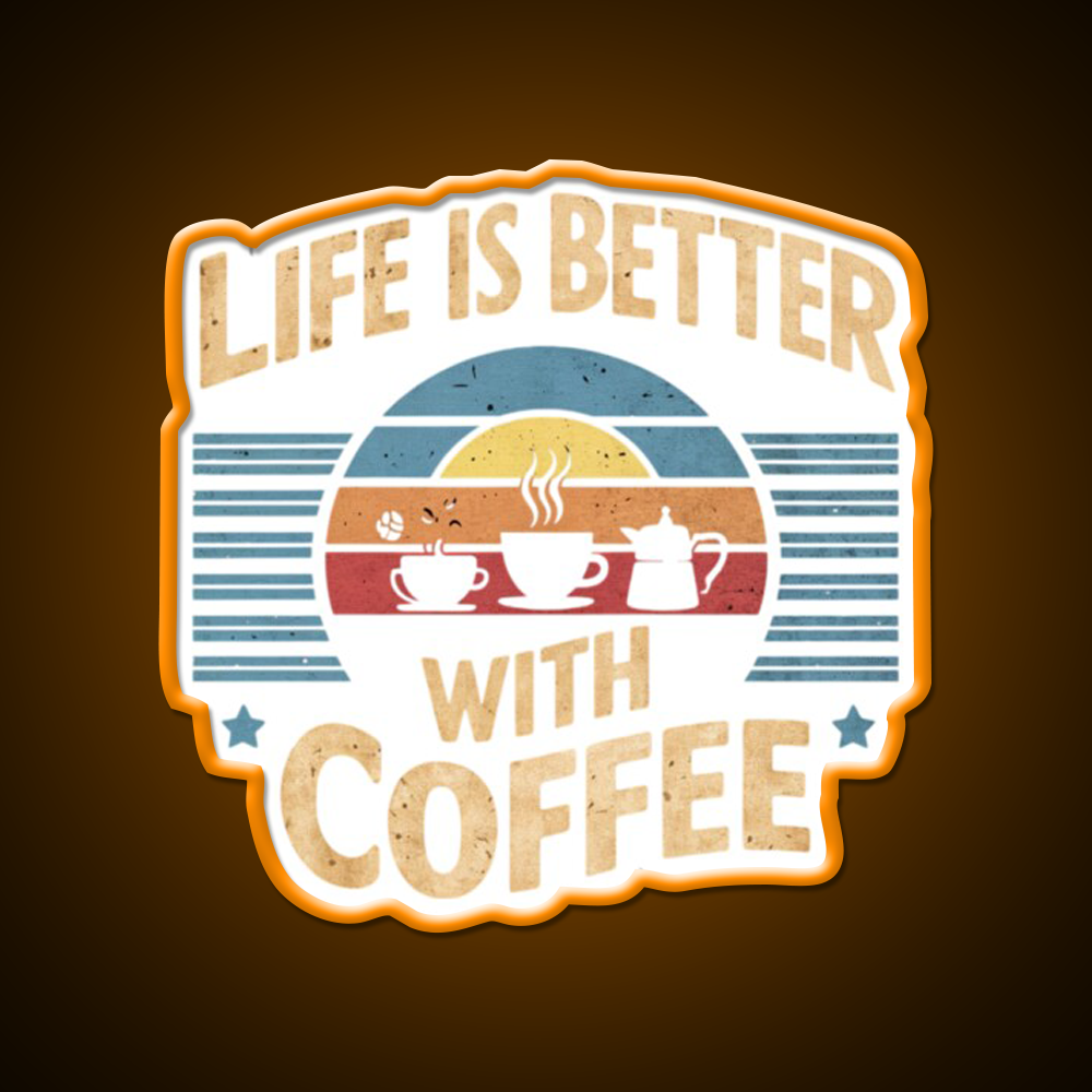Life Is Better With Coffee Cafe Led Neon Sign Espresso Bar Art Rgb Color