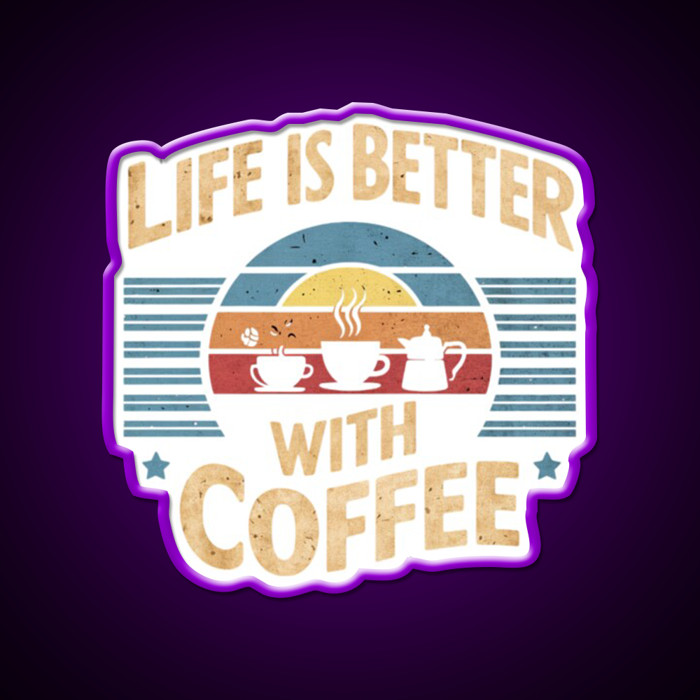 Life Is Better With Coffee Cafe Led Neon Sign Espresso Bar Art Rgb Color