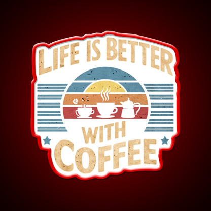 Life Is Better With Coffee Cafe Led Neon Sign Espresso Bar Art Rgb Color