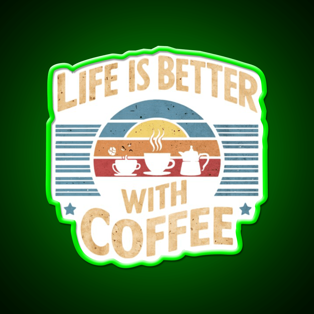 Life Is Better With Coffee Cafe Led Neon Sign Espresso Bar Art Rgb Color - Shineneon