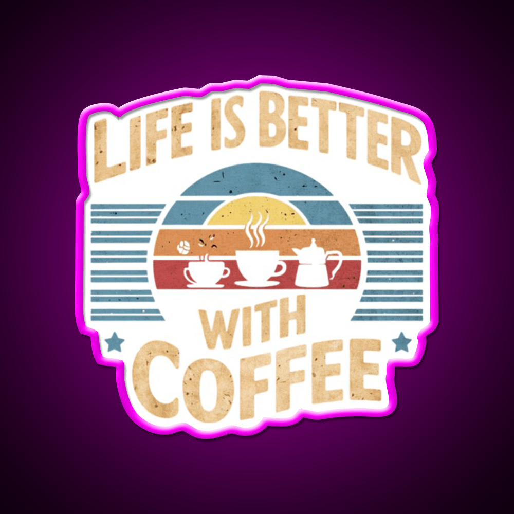 Life Is Better With Coffee Cafe Led Neon Sign Espresso Bar Art Rgb Color - Shineneon