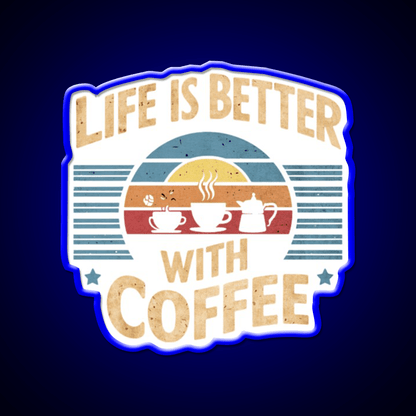 Life Is Better With Coffee Cafe Led Neon Sign Espresso Bar Art Rgb Color - Shineneon