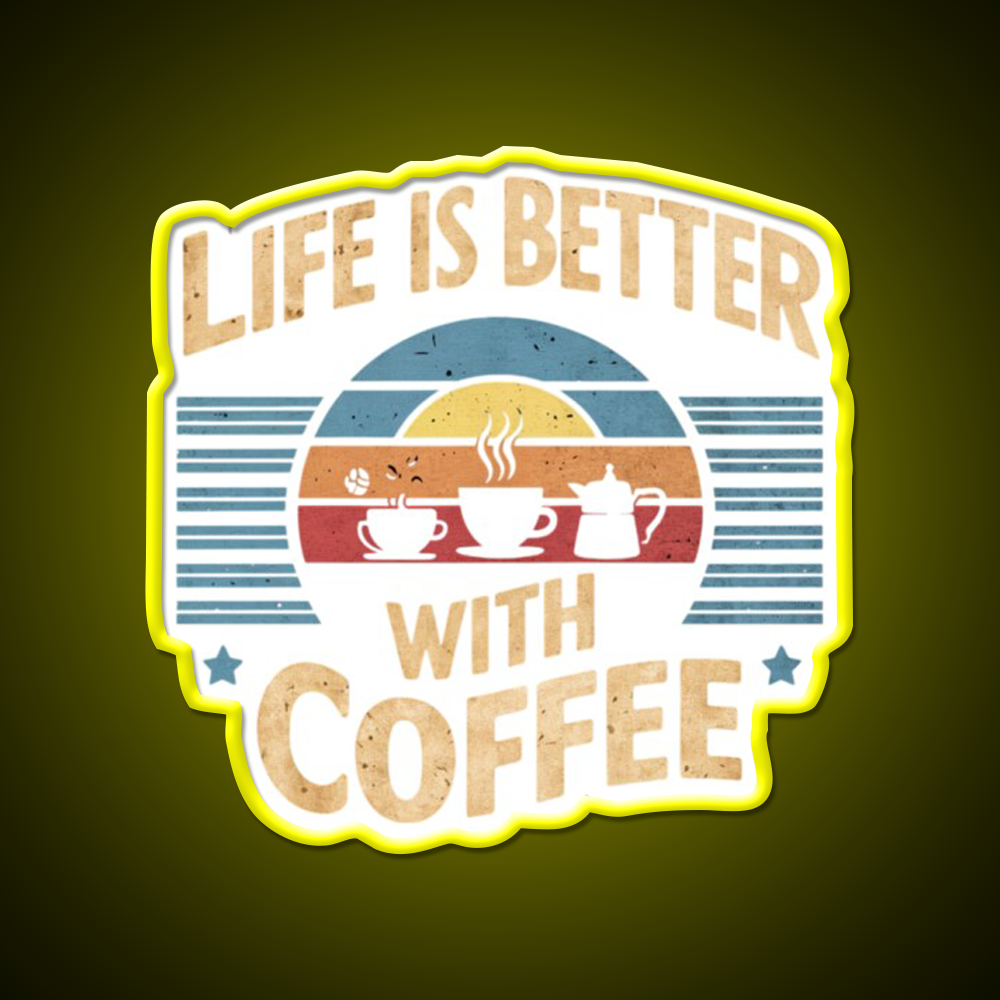 Life Is Better With Coffee Cafe Led Neon Sign Espresso Bar Art Rgb Color