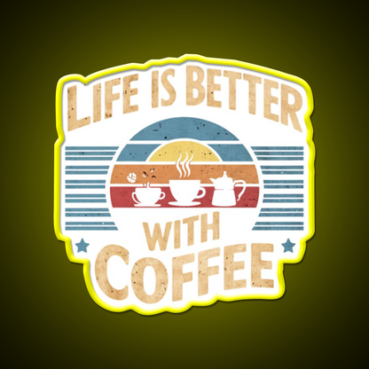 Life Is Better With Coffee Cafe Led Neon Sign Espresso Bar Art Rgb Color