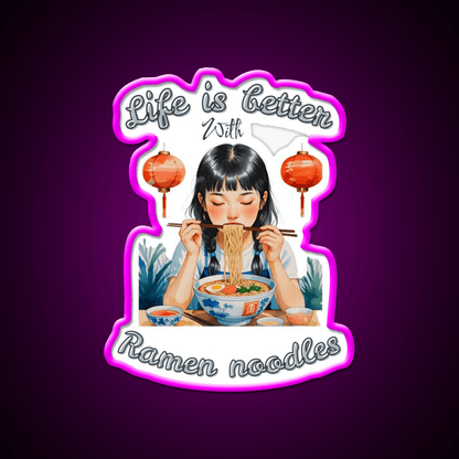 Life Is Better With Ramen Cute Chinese Girl Led Neon Sign Chinese Food Rgb Color - Shineneon