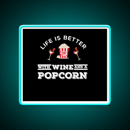 Life Is Better With Wine And A Popcorn Shirt Man Cave Bar Led Neon Sign Rgb Color