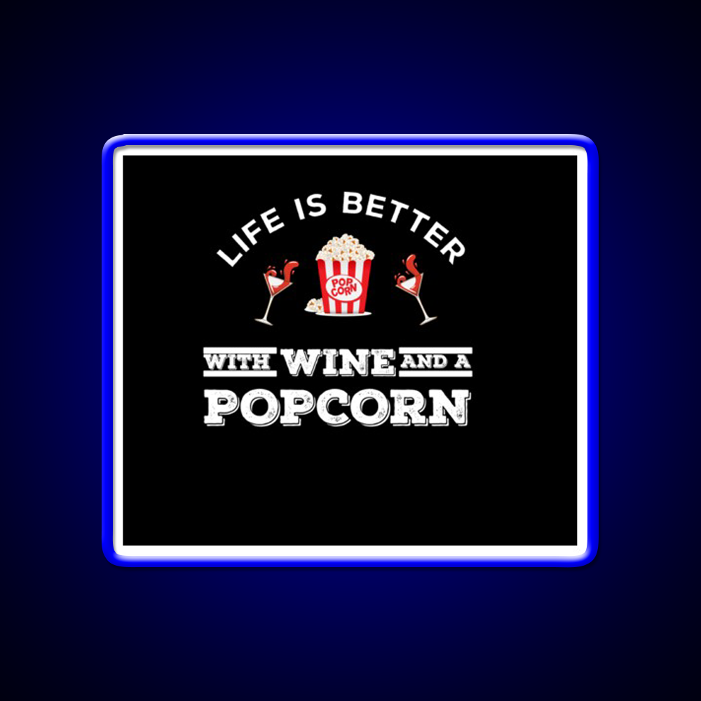 Life Is Better With Wine And A Popcorn Shirt Man Cave Bar Led Neon Sign Rgb Color