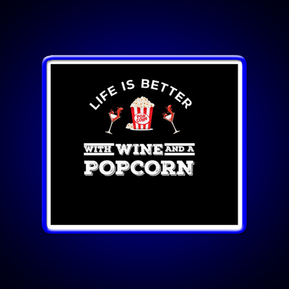 Life Is Better With Wine And A Popcorn Shirt Man Cave Bar Led Neon Sign Rgb Color