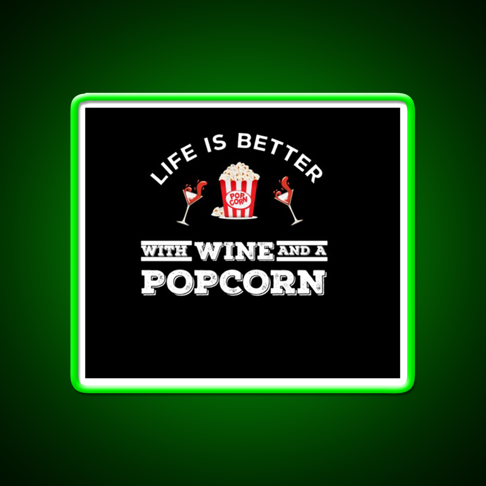 Life Is Better With Wine And A Popcorn Shirt Man Cave Bar Led Neon Sign Rgb Color