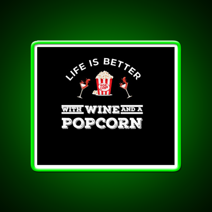Life Is Better With Wine And A Popcorn Shirt Man Cave Bar Led Neon Sign Rgb Color