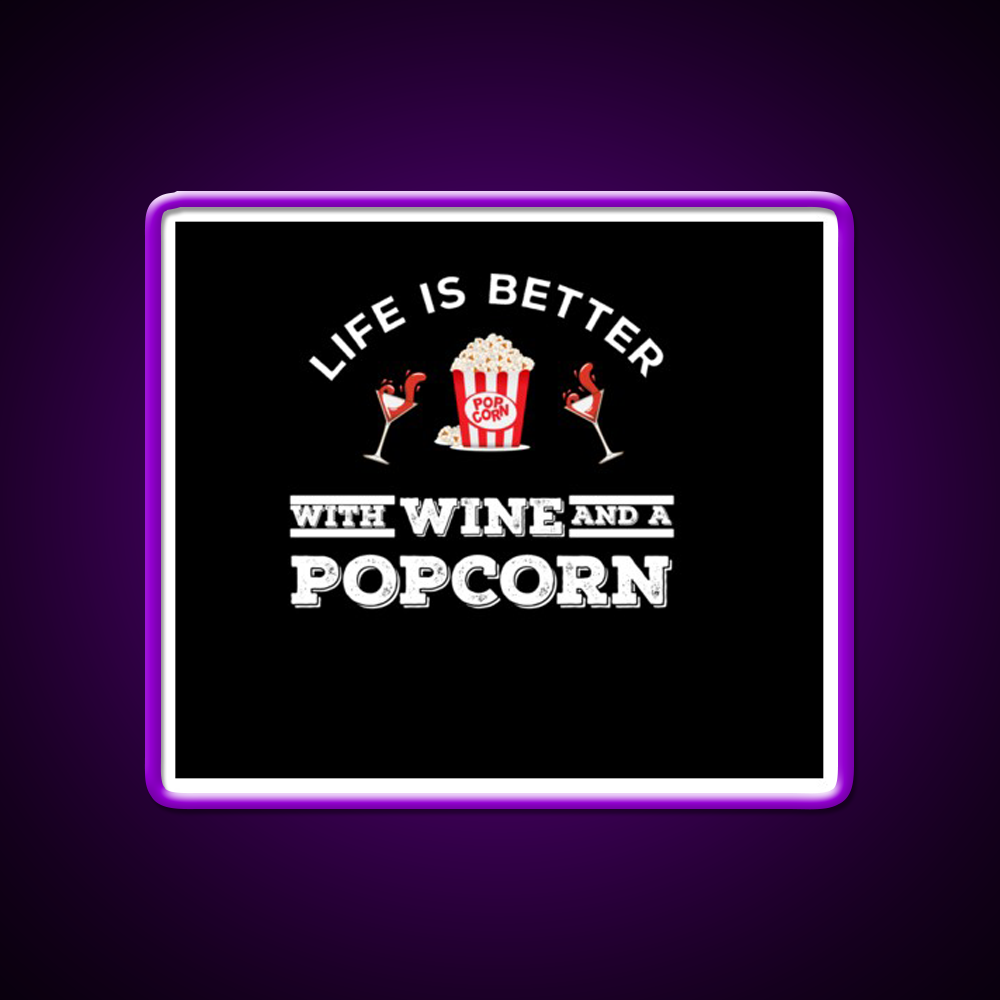 Life Is Better With Wine And A Popcorn Shirt Man Cave Bar Led Neon Sign Rgb Color