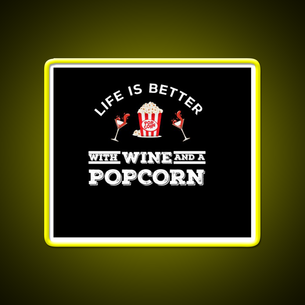 Life Is Better With Wine And A Popcorn Shirt Man Cave Bar Led Neon Sign Rgb Color