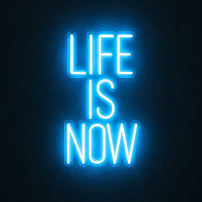 Life Is Now Ice Blue LED Neon Sign - Shineneon