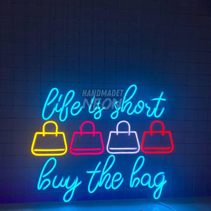 Life Is Short Buy The Bag Led Neon Sign Led Decor | Shineneon