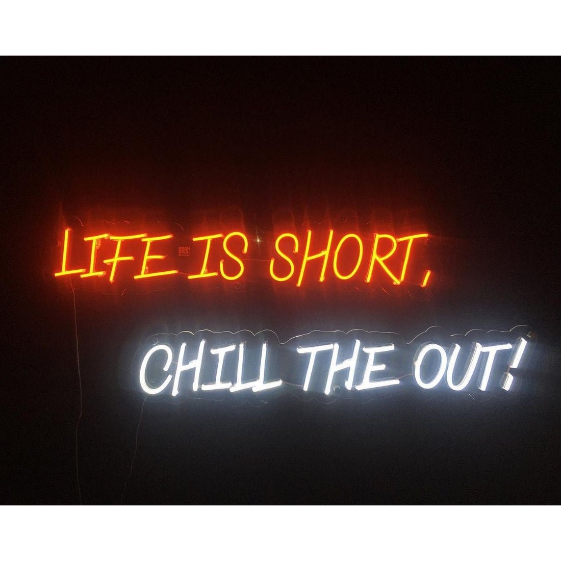 Life Is Short Chill The Out Led Sign Business Neon Sign - Shineneon