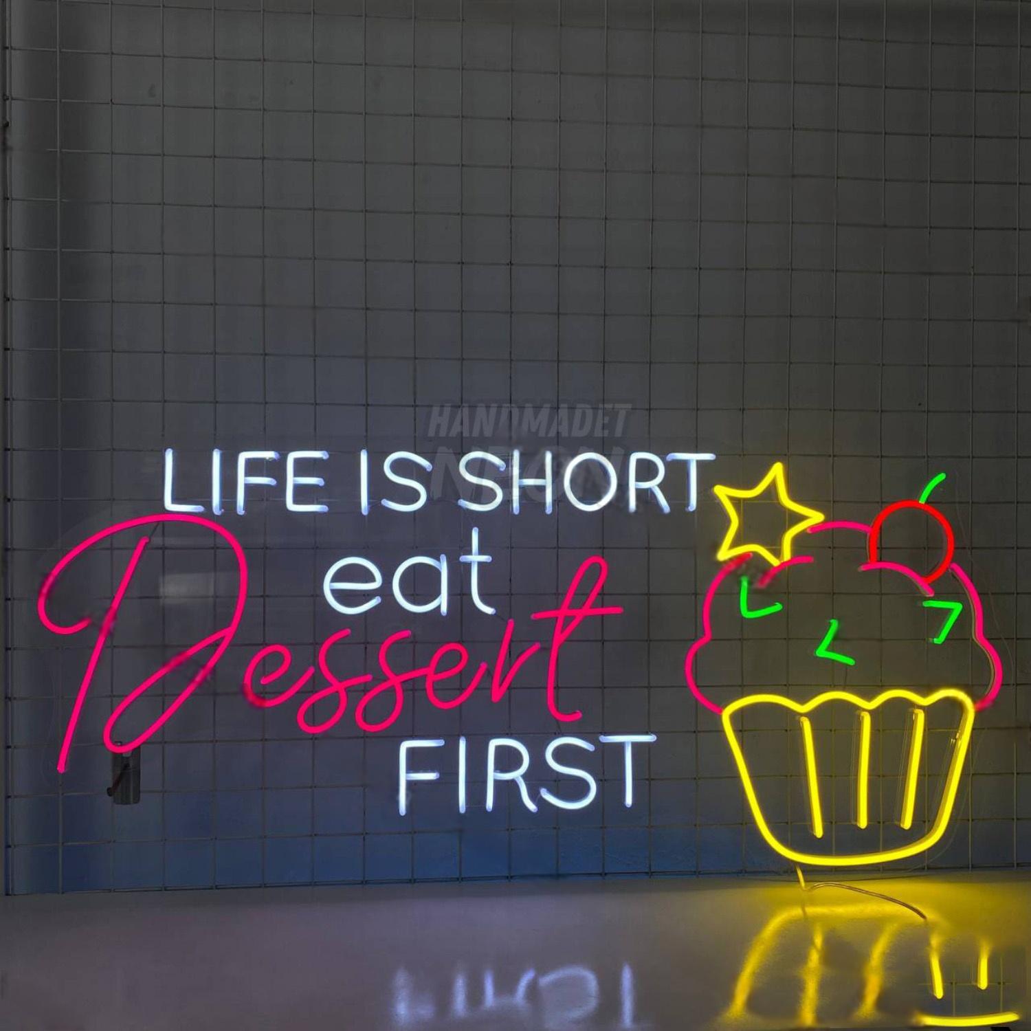 Life Is Short Eat Dessert First Led Neon Sign | Shineneon