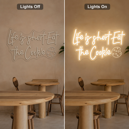 Life Is Short Eat The Cookie LED Neon Sign Home Wall Art - 06 Day Night Comparison