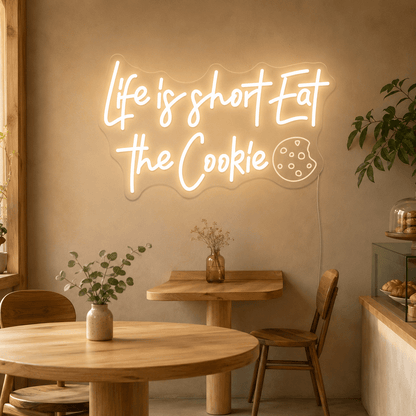 Life Is Short Eat The Cookie LED Neon Sign Home Wall Art - Shineneon