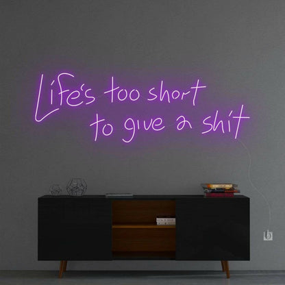 Life Is Too Short To Give A Sht Neon Sign | Shineneon