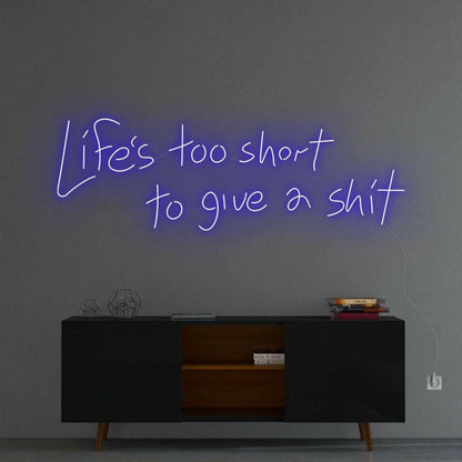 Life Is Too Short To Give A Sht Neon Sign | Shineneon