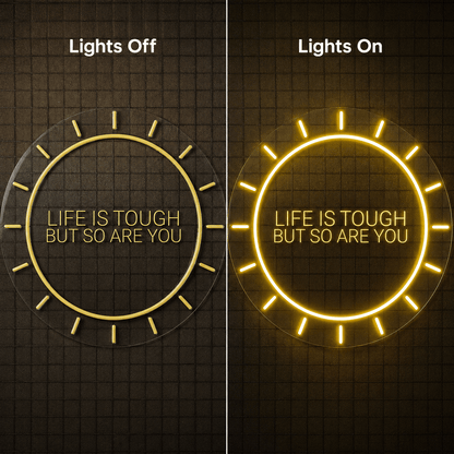 Life Is Tough But So Are You LED Neon Sign - Shineneon