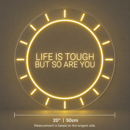 Life Is Tough But So Are You LED Neon Sign - Shineneon