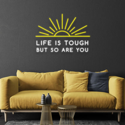 Life Is Tough But So Are You Led Neon Signs Wall Art | Shineneon