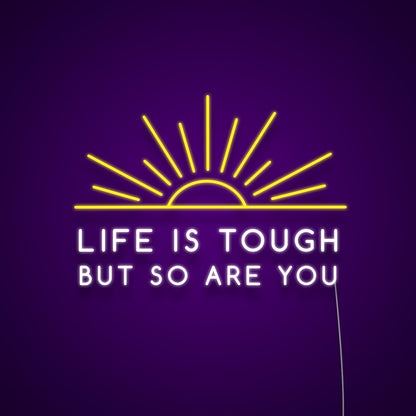Life Is Tough But So Are You Led Neon Signs Wall Art | Shineneon