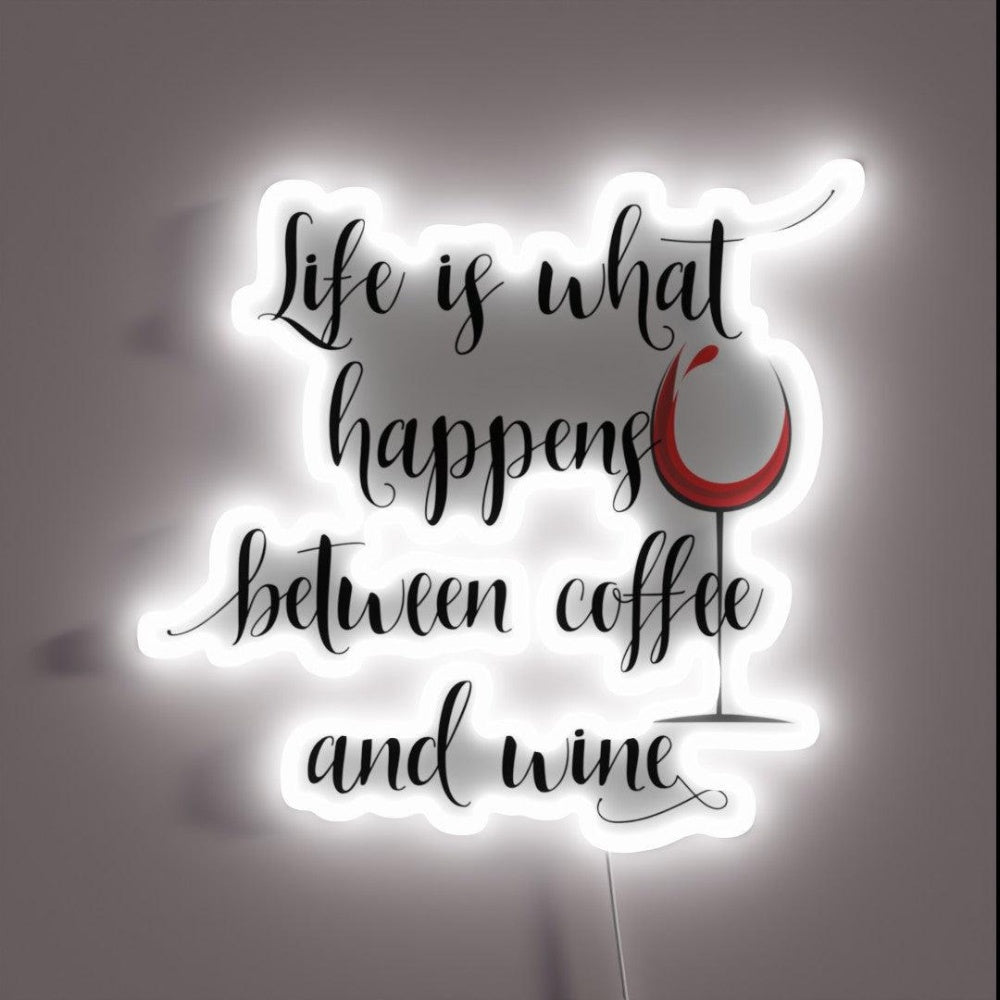Life Is What Happens Between Coffee And Wine Rgb Led Neon Sign
