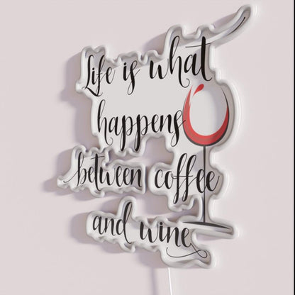 Life Is What Happens Between Coffee And Wine Rgb Led Neon Sign