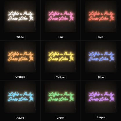 Life S A Party Dress Like It LED Neon Sign color grid