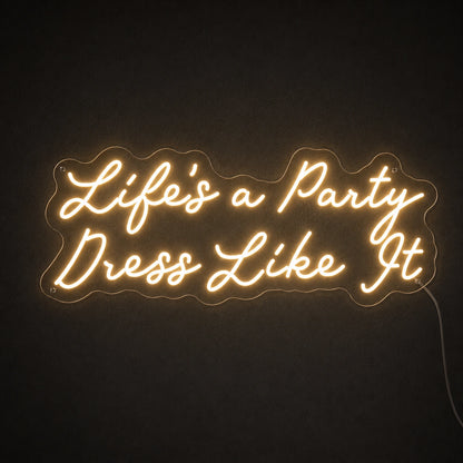Life S A Party Dress Like It LED Neon Sign main product image