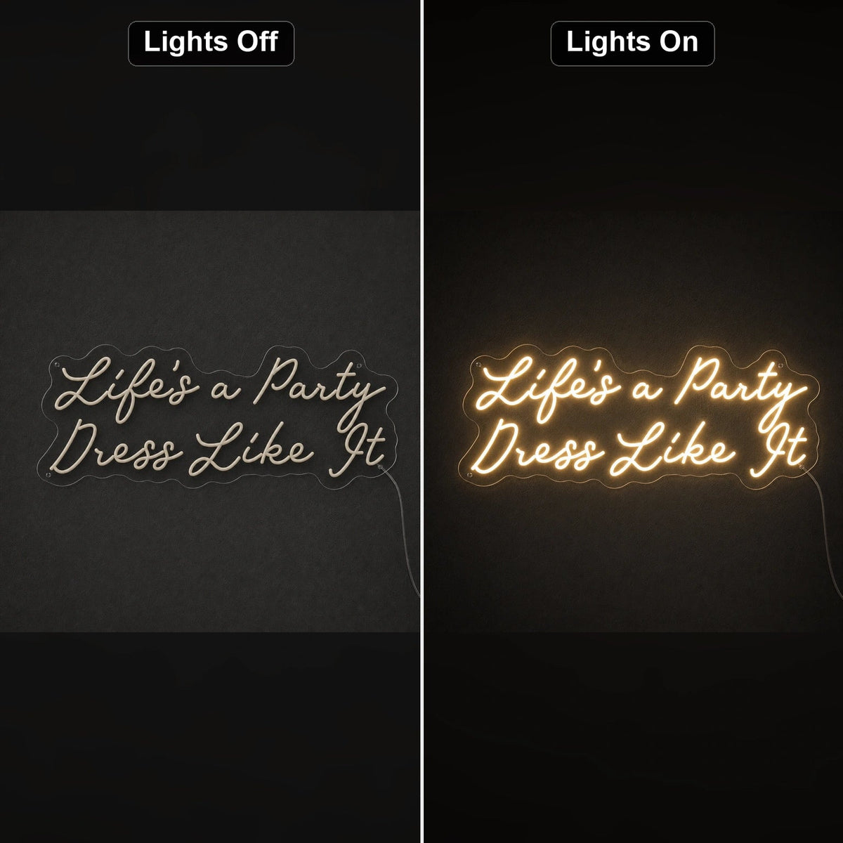 Life S A Party Dress Like It LED Neon Sign - Shineneon