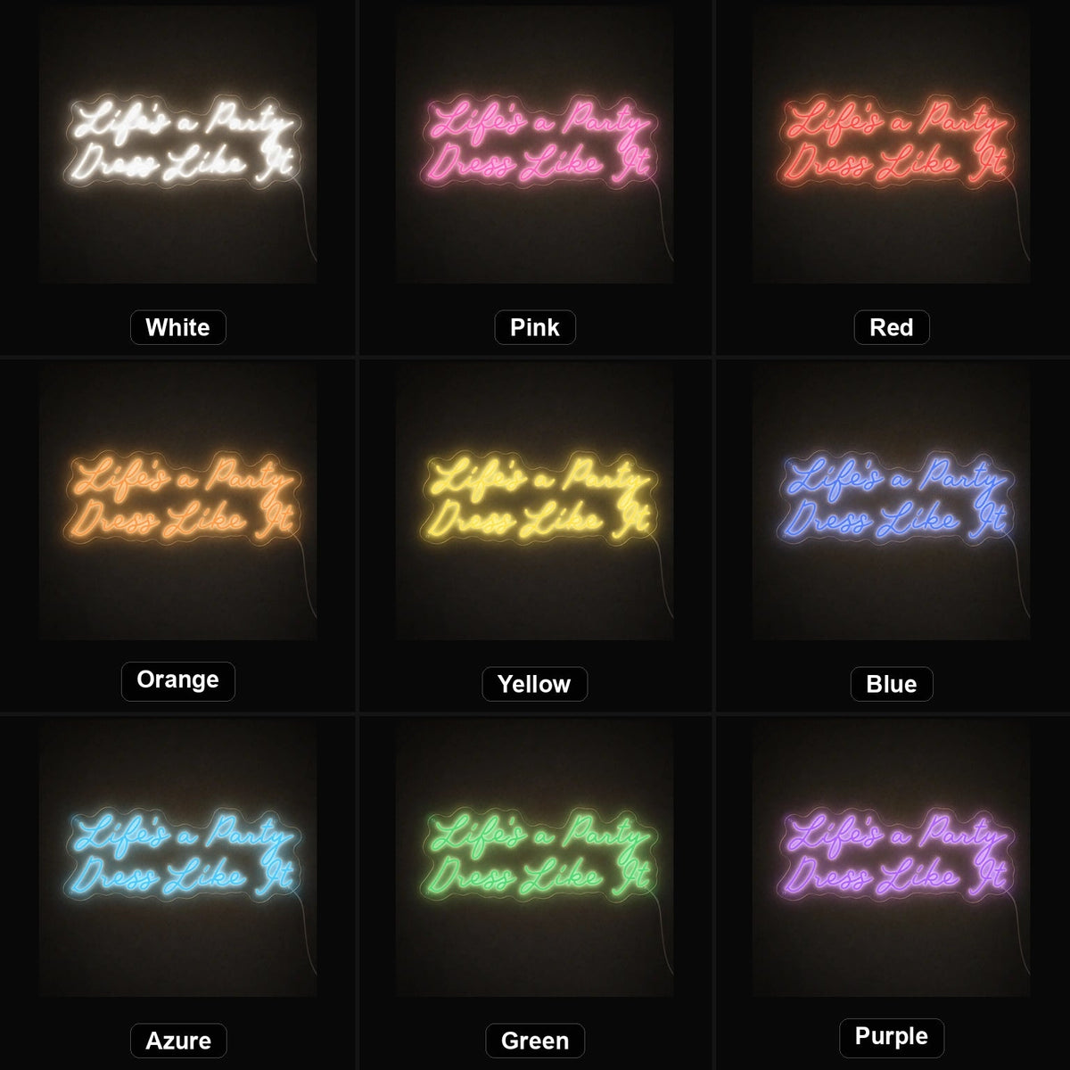 Life S A Party Dress Like It LED Neon Sign - Shineneon