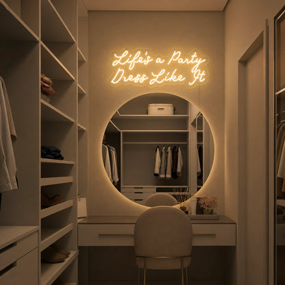 Life S A Party Dress Like It LED Neon Sign Home Garage Wall Decoration real lifestyle scene