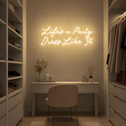 Life S A Party Dress Like It LED Neon Sign Home Garage Wall Decoration size image
