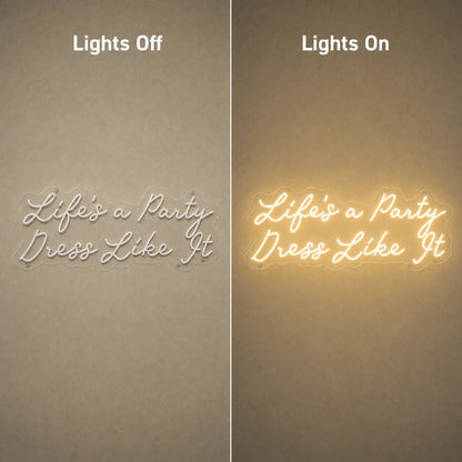Life S A Party Dress Like It LED Neon Sign Home Garage Wall Decoration - Shineneon