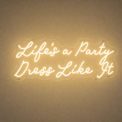 Life S A Party Dress Like It LED Neon Sign Man Cave Neon Sign - Shineneon