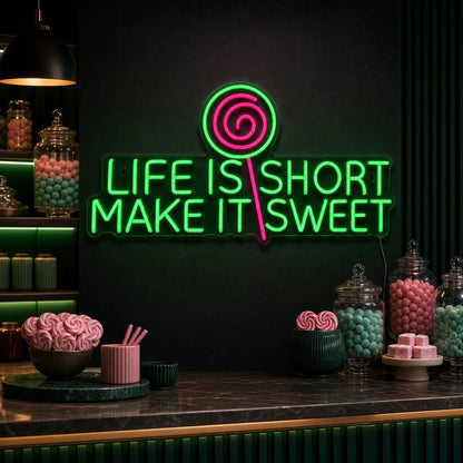 Life Short Make Sweet LED Neon Sign - Shineneon