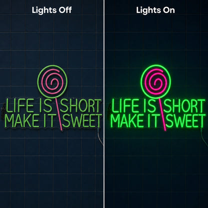 Life Short Make Sweet LED Neon Sign Home Garage Wall Decoration day and night comparison