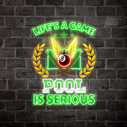 Lifes a game Pool is serious Acrylic Led Neon Sign | Shineneon