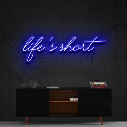 Lifes Short Led Neon Sign For Motivational Spaces | Shineneon