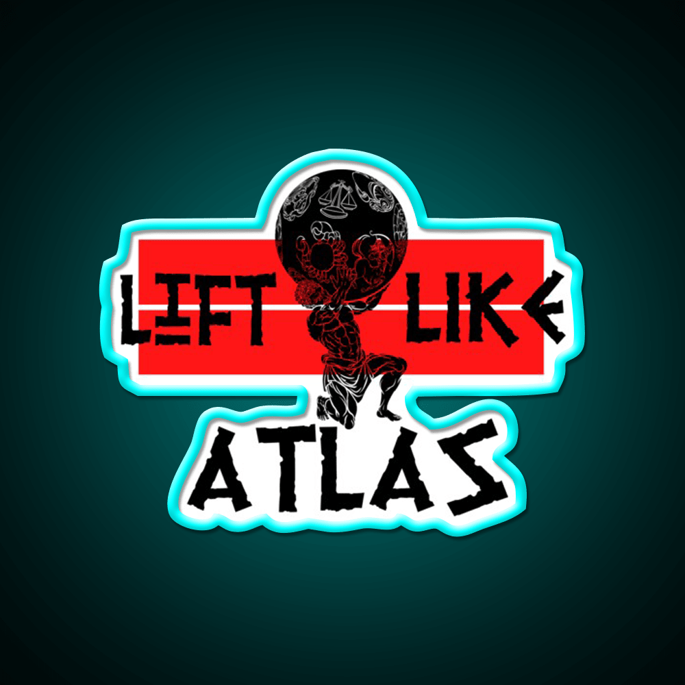 Lift Like Atlas Powerlifting Tgym Fitness Led Neon Sign Rgb Color - Shineneon
