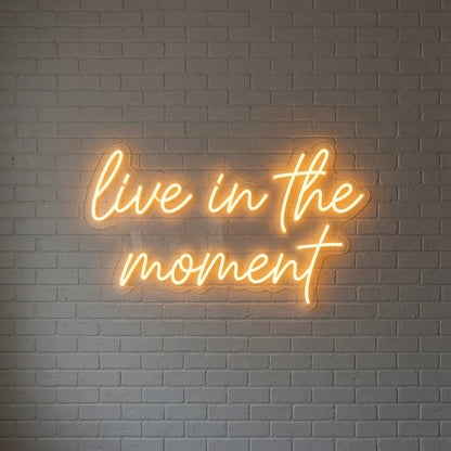 Live In The Moment LED Neon Sign - Shineneon