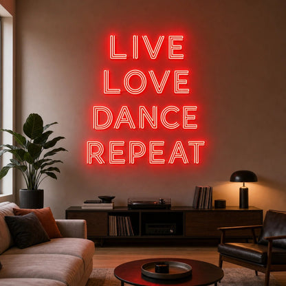 Live Love Dance Repeat LED Neon Sign - Shineneon