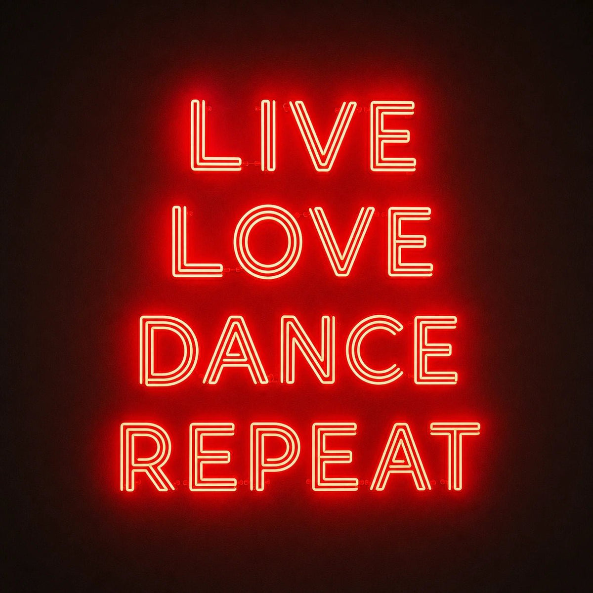 Live Love Dance Repeat LED Neon Sign - Shineneon