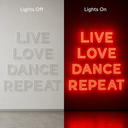 Live Love Dance Repeat LED Neon Sign Garage Neon Sign day and night comparison