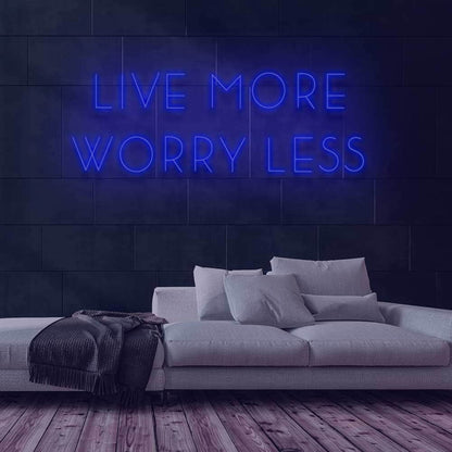 Live More Worry Less Led Neon Sign | Shineneon