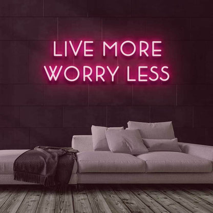 Live More Worry Less Led Neon Sign | Shineneon